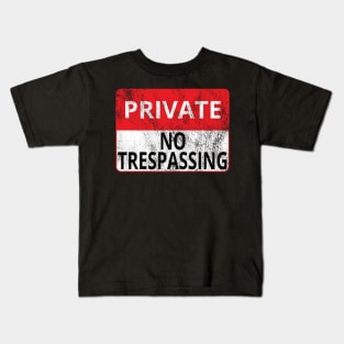 Private: No Trespassing (Distressed Sign) Kids T-Shirt